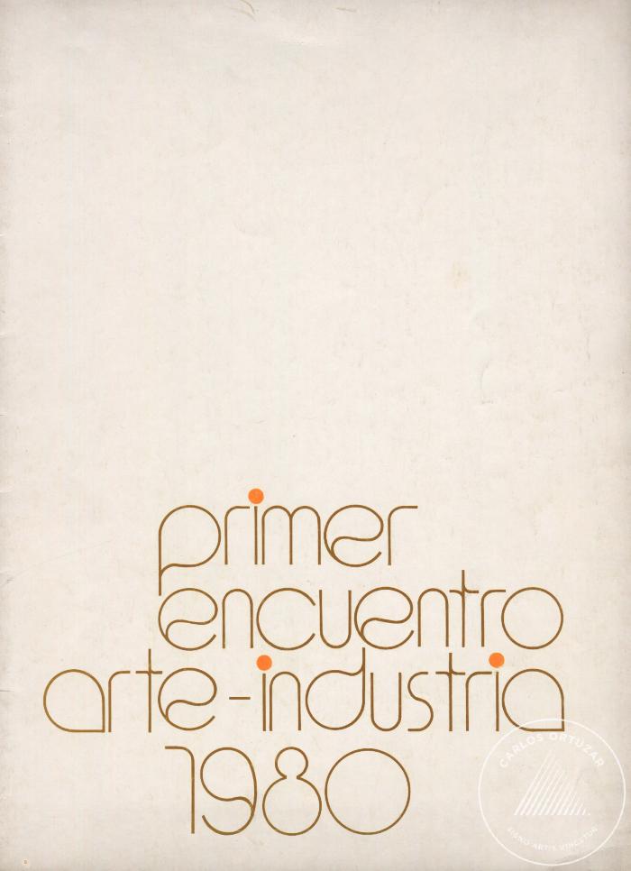Primer Encuentro Arte-Industria 1980